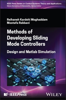 Methods of Developing Sliding Mode Controllers - Reihaneh Kardehi Moghaddam, Mostafa Rabbani