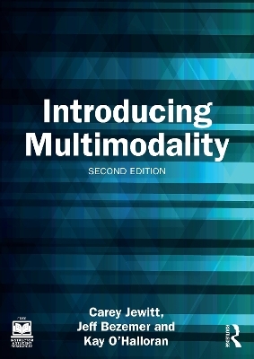 Introducing Multimodality - Carey Jewitt, Jeff Bezemer, Kay O'Halloran