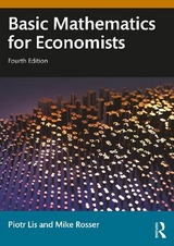 Basic Mathematics for Economists - Lis, Piotr; Rosser, Mike