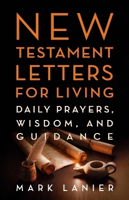 New Testament Letters for Living - Mark Lanier