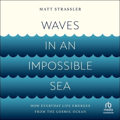 Waves in an Impossible Sea - Matt Strassler