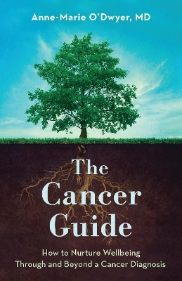 The Cancer Guide - Anne-Marie O'Dwyer