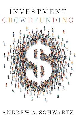 Investment Crowdfunding - Andrew A. Schwartz