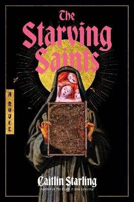 The Starving Saints - Caitlin Starling