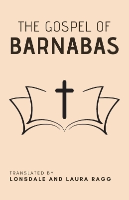 The Gospel of Barnabas - Lonsdale Ragg, Laura Ragg