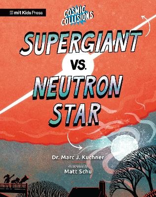 Cosmic Collisions: Supergiant vs. Neutron Star - Marc J. Kuchner