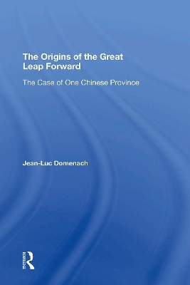 The Origins Of The Great Leap Forward - Jean-Luc Domenach, Mark Selden