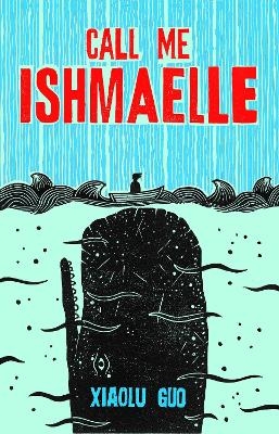 Call Me Ishmaelle - Xiaolu Guo