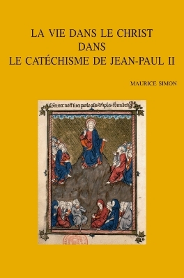 La vie dans le Christ dans le catéchisme de Jean-Paul II - M. Simon