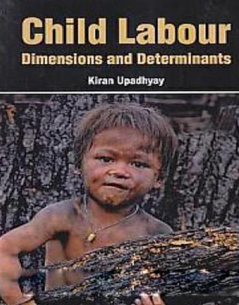 Child Labour Dimensions And Determinants -  Kiran Upadhyay