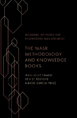 The Mask Methodology and Knowledge Books - Jean-Louis Ermine, Denise Bedford, Alexeis Garcia-Perez