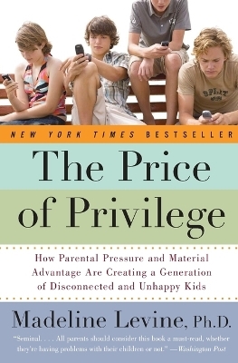 The Price of Privilege - Madeline Levine  PhD