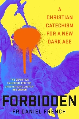 Forbidden Faith - Fr Daniel French