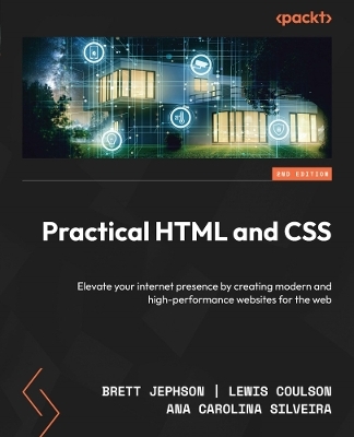 Practical HTML and CSS - Brett Jephson, Lewis Coulson, Ana Carolina Silveira