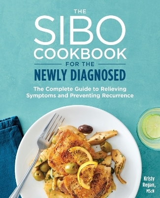 The SIBO Cookbook for the Newly Diagnosed - Kristy Regan