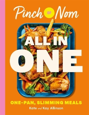 Pinch of Nom ALL IN ONE - Kay Allinson, Kate Allinson