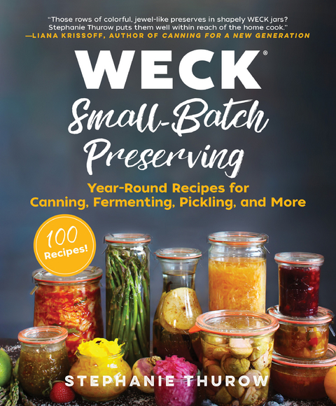 WECK Small-Batch Preserving -  Stephanie Thurow,  Weck