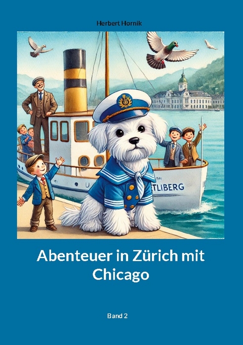 Abenteuer in Zürich mit Chicago Band 2 - Herbert Hornik