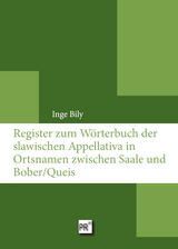 Register zum Wörterbuch der slawischen Appelativa in Ortsnamen zwischen Saale und Bober/Queis - Inge Bily