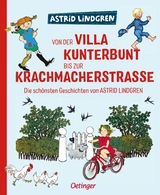 Von der Villa Kunterbunt bis zur Krachmacherstraße - Astrid Lindgren