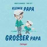 Kleiner Papa – Großer Papa - Moritz Neumeier