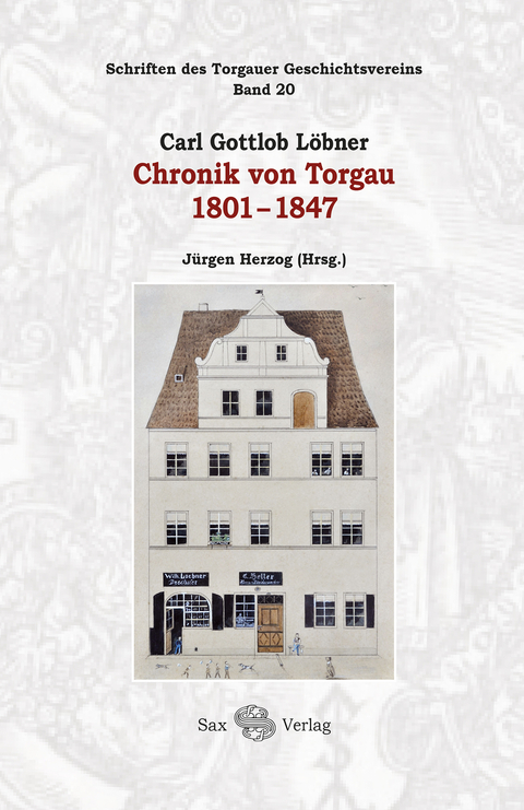 Carl Gottlob Löbner: Chronik von Torgau 1801-1847 - 