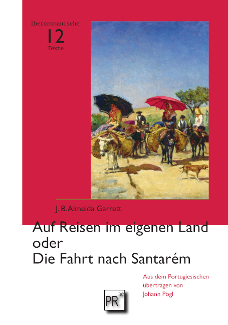 Auf Reisen im eigenen Land oder Die Fahrt nach Santarém - João Baptista Almeida Garrett