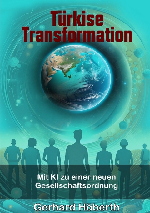 Türkise Transformation - Gerhard Höberth