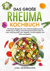 Das große Rheuma Kochbuch - Lisa Ackermann