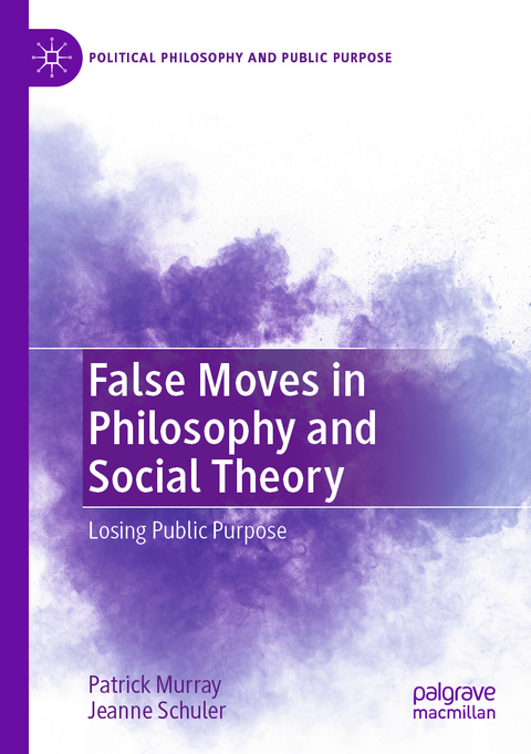 False Moves in Philosophy and Social Theory - Patrick Murray, Jeanne Schuler