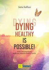 Dying healthy is possible! - Jutta Suffner