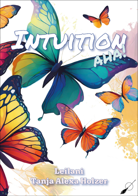 Intuition, aha! - Tanja Alexa Holzer