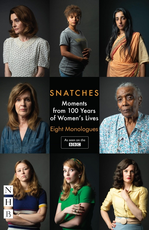 Snatches: Moments from 100 Years of Women's Lives (NHB Modern Plays) -  E V Crowe,  Rachel De-lahay,  Tanika Gupta,  Zinnie Harris,  Theresa Ikoko,  Charlene James,  Vicky Jones,  Abi Morgan