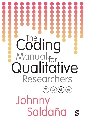 The Coding Manual for Qualitative Researchers - Johnny Saldaña