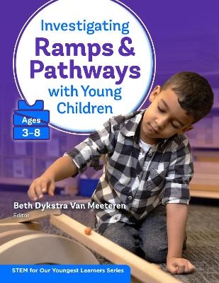 Investigating Ramps and Pathways With Young Children (Ages 3–8) - 