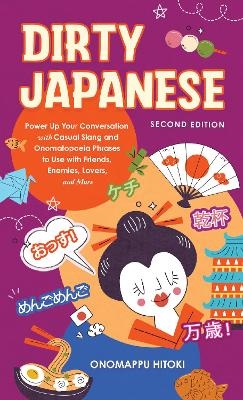 Dirty Japanese: Second Edition - Onomappu Hitoki