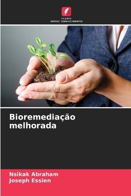 Bioremediação melhorada - Nsikak Abraham, Joseph Essien