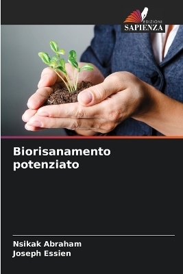 Biorisanamento potenziato - Nsikak Abraham, Joseph Essien