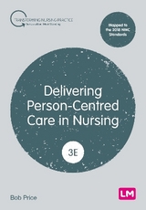 Delivering Person-Centred Care in Nursing - Price, Bob