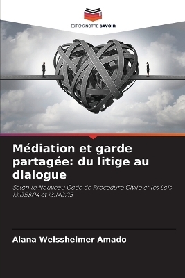 Médiation et garde partagée - Alana Weissheimer Amado