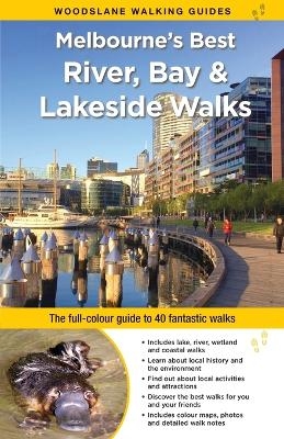 Melbourne's Best River, Bay and Lakeside Walks - Julie Mundy, Debra Heyes