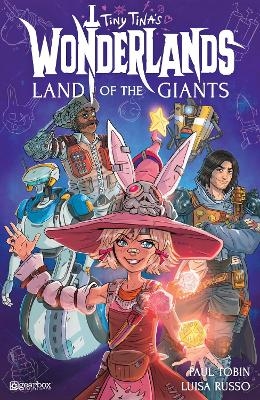 Tiny Tina's Wonderlands: Land of the Giants - Paul Tobin, Luisa Russo, Heather Breckel