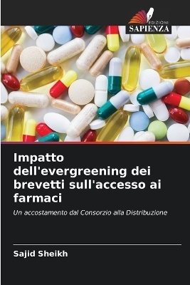 Impatto dell'evergreening dei brevetti sull'accesso ai farmaci - Sajid Sheikh