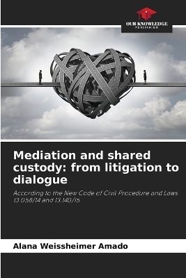 Mediation and shared custody - Alana Weissheimer Amado