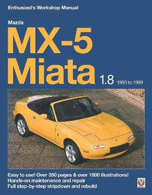 Mazda Mx-5 Miata 1.8 Enthusiast’s Workshop Manual - Rod Grainger