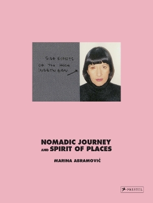 Marina Abramovic: Nomadic Journey and Spirit of Places - Marina Abramovic