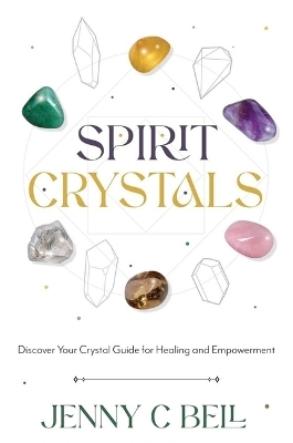 Spirit Crystals - Jenny C Bell