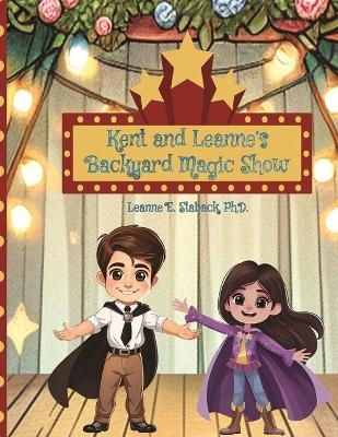 Kent and Leanne's Backyard Magic Show - Leanne E Staback