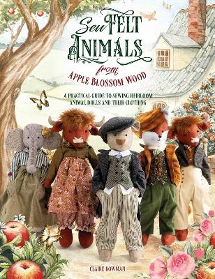 Sew Felt Animals from Apple Blossom Wood - Claire Bowman