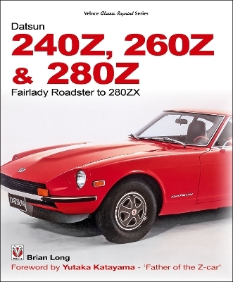 The Datsun 240z, 260z & 280z - Brian Long